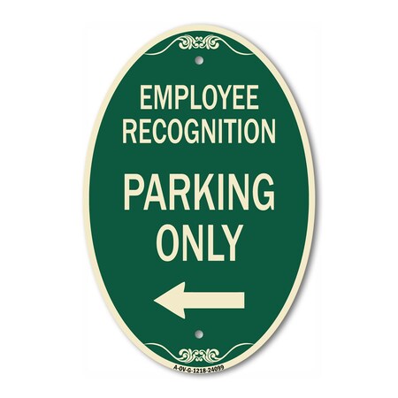 Signmission Employee Recognition Parking Only With Left , 12 In X 18 In Architectural, Heavy Gauge Aluminum A-OV-G-1218-24099