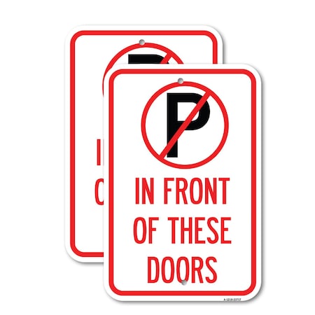 Signmission No Parking in Front of These Doors with Graphic, 18'' X 24'' 2 Signs, Heavy Gauge Aluminum, 2PK A-1824-2PACK-23717