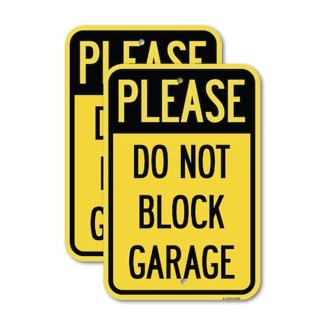 Signmission Please Do Not Block Garage, 12'' X 18'' 2 Signs, Heavy Gauge Aluminum, 2PK A-1218-2PACK-23296