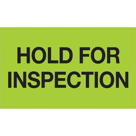Tape Logic Tape Logic Labels, "Hold For Inspection", 3" x 5", Fluorescent Green, 500/Roll DL1222