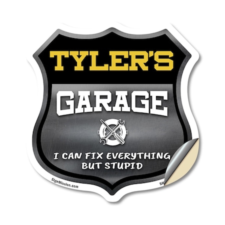 Signmission Tyler's Garage I Can Fix Everything But Stupid, 12 Inch X 12 Inch, Vinyl Decal SHI-D-12-490-TYLER