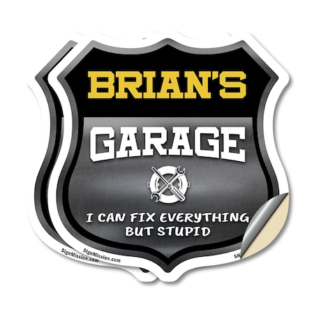 Signmission Brian's Garage I Can Fix Everything But Stupid, 12 inch X 12 inch, Vinyl Decal, 2PK SHI-D-2PACK-12-490-BRIAN