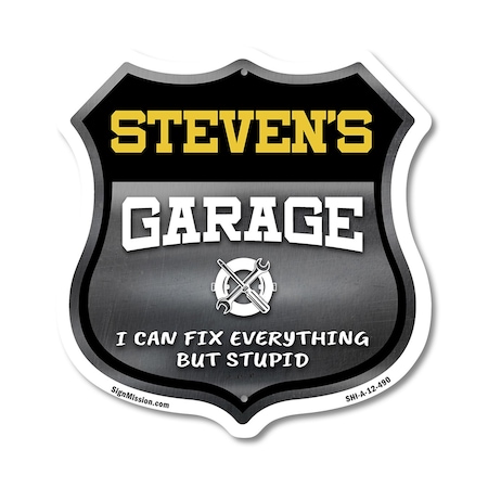 Signmission Steven's Garage I Can Fix Everything But Stupid, 12 Inch X 12 Inch, Aluminum Metal Sign SHI-A-12-490-STEVEN