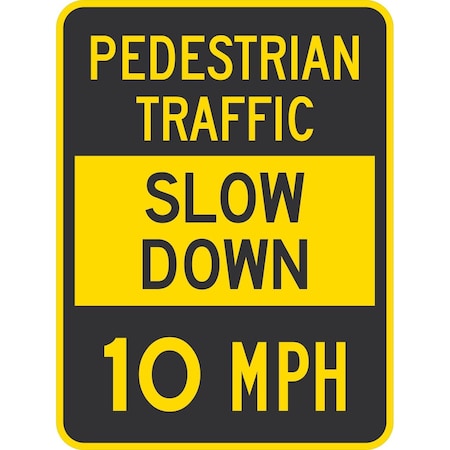 Lyle Pedestrian Traffic Slow Down 10 Mph, 18x24, Non-Reflective, Yellow G-11296-NA_18x24