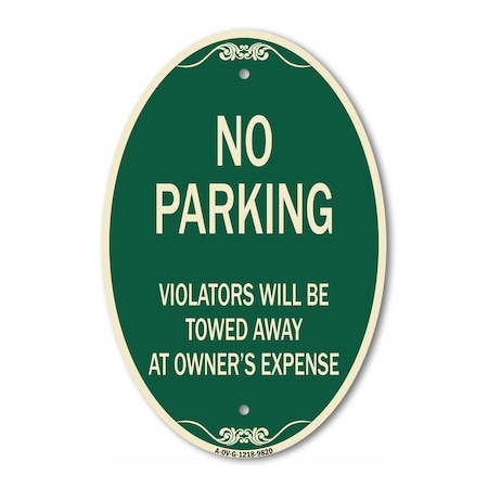 Signmission No Parking Violators Will Be Towed Away At Ow, 12 Inch X 18 Inch Designer, Heavy Gauge Aluminum A-OV-G-1218-9820