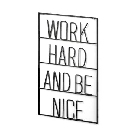 Homeroots 17" X 26" Black Work Hard and Be Nice Metal Wall Decor 608991