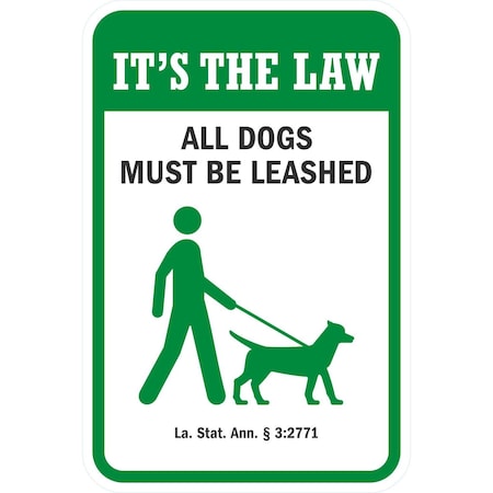 Lyle It's The Law, All Dogs Must Be Leashed, 12x18, Engineer Grade, White G-3196-EG_12x18
