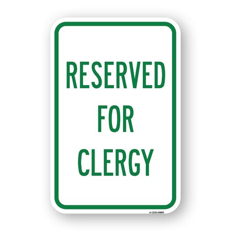 Reserved For Clergy HeavyGauge Aluminum Rust Proof Parking Sign 18 x 24 A182424805