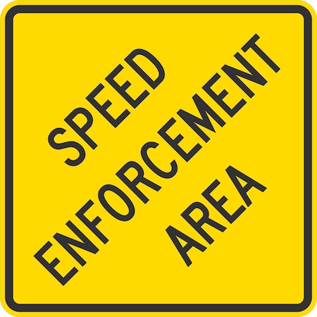 Lyle Speed Enforcement Area, 24x24, Non-Reflective, Yellow G-13359-NA_24x24