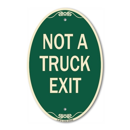 Signmission Not A Truck Exit, 12 Inch X 18 Inch Architectural Oval, Heavy Gauge Aluminum A-OV-G-1218-23548