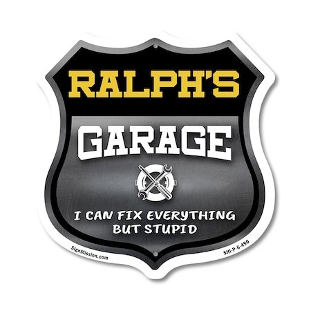 Signmission Ralph's Garage I Can Fix Everything But Stupid, 6 Inch X 6 Inch, Plastic Sign SHI-P-6-490-RALPH
