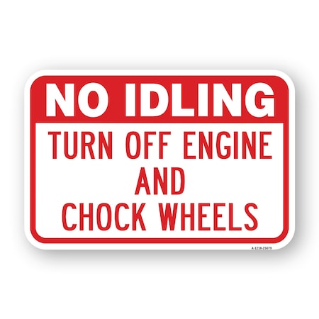 Signmission No Idling Turn Off Engine And Chock Wheels, Heavy-Gauge Aluminum, 18" x 24", A-1824-25079 A-1824-25079