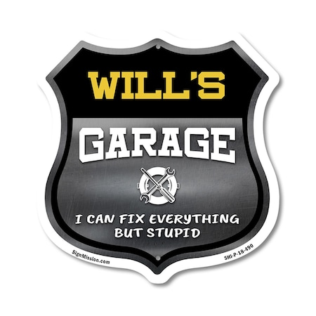 Signmission Will's Garage I Can Fix Everything But Stupid, 18 Inch X 18 Inch, Plastic Sign SHI-P-18-490-WILL