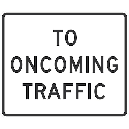 Lyle R1-2AP, To Oncoming Traffic, 24x18, High Intensity Prismatic, White G-12046-HI_24x18