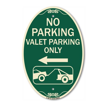 Signmission No Parking Valet Parking Only With Left Arro, 12 In X 18 In Architectural, Heavy Gauge Aluminum A-OV-G-1218-23645