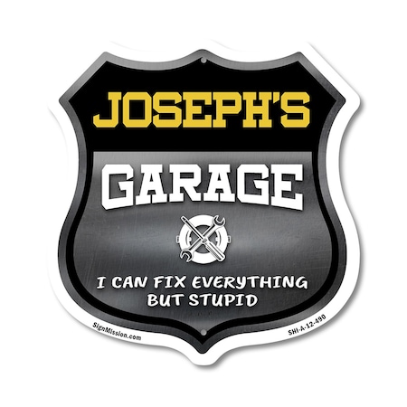 Signmission Joseph's Garage I Can Fix Everything But Stupid, 12 Inch X 12 Inch, Aluminum Metal Sign SHI-A-12-490-JOSEPH