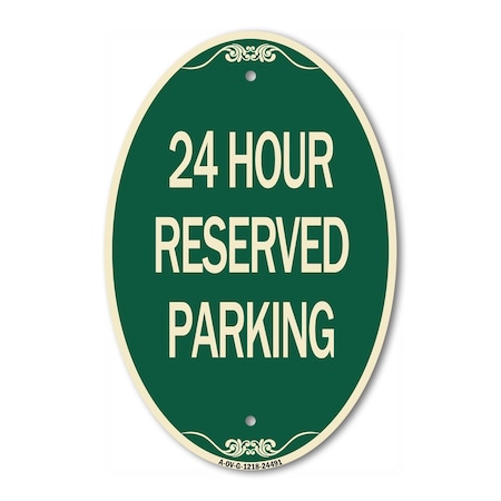 Signmission 24 Hour Reserved Parking, 12 Inch X 18 Inch Architectural Oval, Heavy Gauge Aluminum A-OV-G-1218-24491