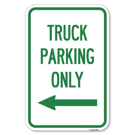 Signmission Reserved Parking Sign Truck Parking Only with, 12 Inch x 18 Inch 1 Sign, Heavy Gauge Aluminum A-1218-23030