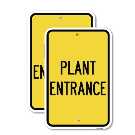 Signmission Plant Entrance, 18'' X 24'' 2 Signs, Heavy Gauge Aluminum, 2PK A-1824-2PACK-24452