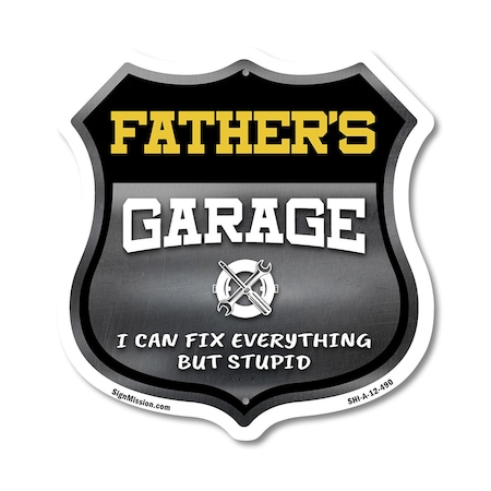 Signmission Father's Garage I Can Fix Everything But Stupid, 12 Inch X 12 Inch, Aluminum Metal Sign SHI-A-12-490-FATHER