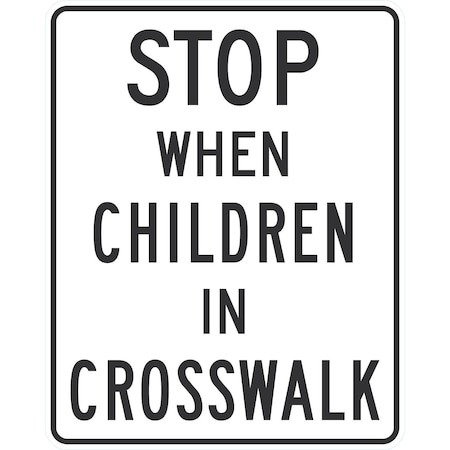 Lyle Stop When Children In Crosswalk, 24x30, Engineer Grade, White G-14091-EG_24x30