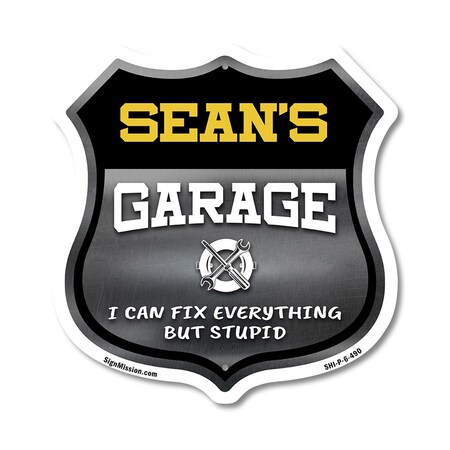Signmission Sean's Garage I Can Fix Everything But Stupid, 6 Inch X 6 Inch, Plastic Sign SHI-P-6-490-SEAN