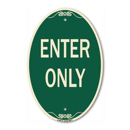 Signmission Enter Only, 12 Inch X 18 Inch Architectural Oval, Heavy Gauge Aluminum A-OV-G-1218-9977
