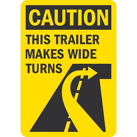 Lyle Caution This Trailer Makes Wide Turns (W/Graphic), 7x10, Engineer Grade, Yellow G-17033-ED_7x10