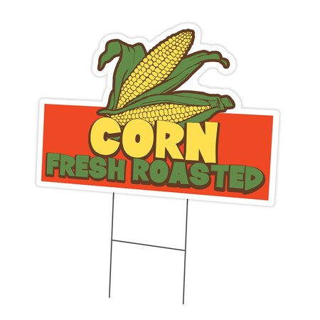 Signmission Corn Fresh Roasted Die Cut Yard & Stake outdoor plastic coroplast window, 1216-Corn Fresh Roasted C-DC-1216-DS-Corn Fresh Roasted19