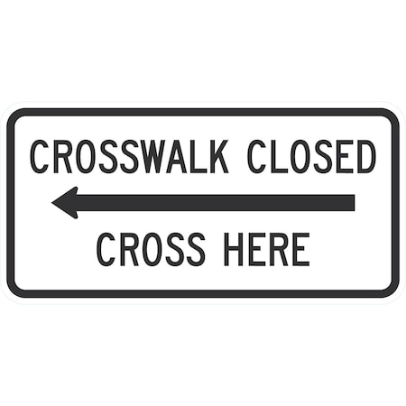 Lyle Crosswalk Closed Cross Here (with Left Arrow), 24x12, High Intensity Prismatic, White G-11649-HI_24x12