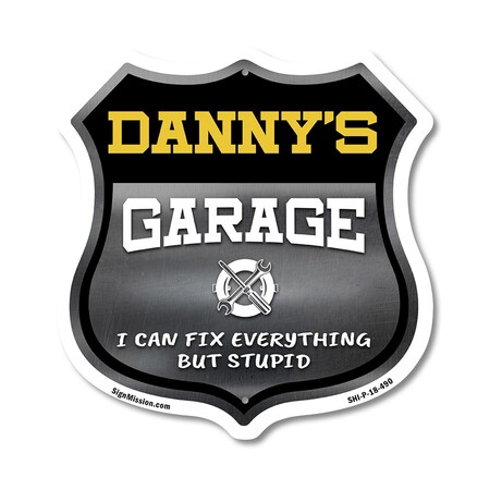 Signmission Danny's Garage I Can Fix Everything But Stupid, 18 Inch X 18 Inch, Plastic Sign SHI-P-18-490-DANNY