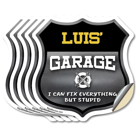 Signmission Luis's Garage I Can Fix Everything But Stupid, 6 inch X 6 inch, Vinyl Decal, 5PK SHI-D-5PACK-6-490-LUIS