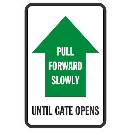 Lyle Pull Forward Slowly Until Gate Opens with Arrow, 12x18, High Intensity Prismatic, White G-4186-HI_12x18