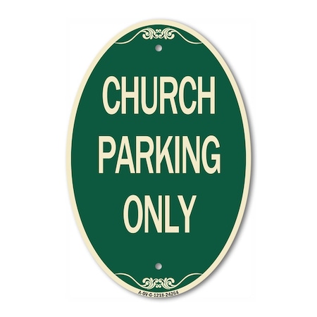 Signmission Church Parking Only, 12 Inch X 18 Inch Architectural Oval, Heavy Gauge Aluminum A-OV-G-1218-24264
