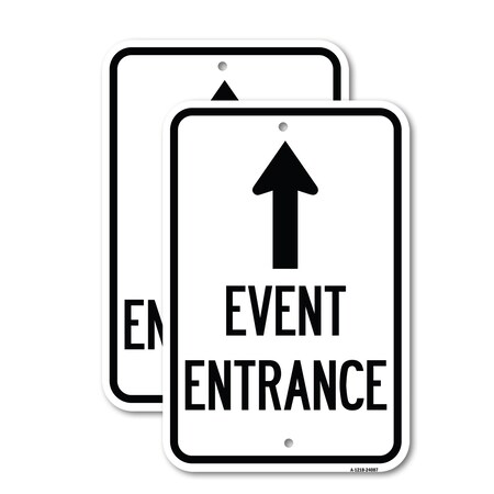 Signmission Event Entrance With Up Arrow, 12'' X 18'' 2 Signs, Heavy Gauge Aluminum, 2PK A-1218-2PACK-24087