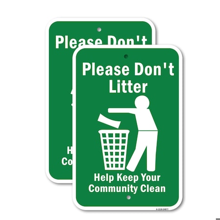 Signmission Please Dont Litter Help Keep Your Community Clean Aluminum, 18" x 24", A-1824-24877 A-1824-24877