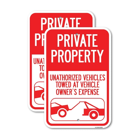 Signmission Private Property Unauthorized Vehicles Towed at Owner E, 18'' X 24'', Heavy Gauge Aluminum, 2PK A-1824-2PACK-23245