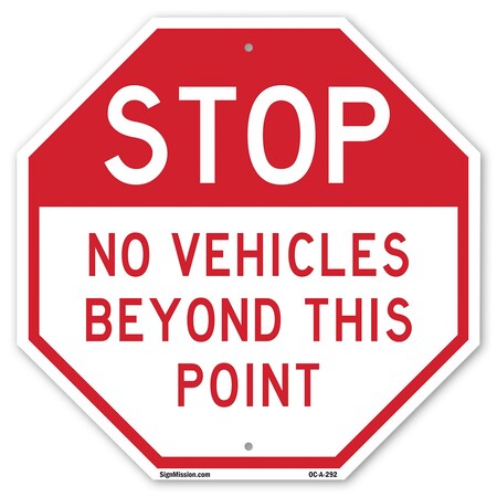 Signmission Stop No Vehicles Beyond This Point, 10 Inch X 10 Inch, Aluminum Metal Signs OC-A-10-292