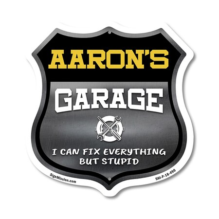 Signmission Aaron's Garage I Can Fix Everything But Stupid, 18 Inch X 18 Inch, Plastic Sign SHI-P-18-490-AARON