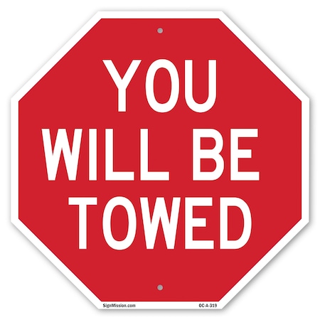 Signmission You Will Be Towed, 6 Inch X 6 Inch, Plastic Sign OC-P-6-319