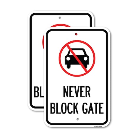 Signmission Never Block Gate with No Car Symbol, 18'' X 24'' 2 Signs, Heavy Gauge Aluminum, 2PK A-1824-2PACK-23862