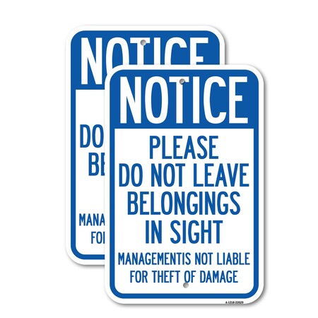 Signmission Notice Do Not Leave Belongings in Sight Management Is N, 12'' X 18'', Heavy Gauge Aluminum, 2PK A-1218-2PACK-23529