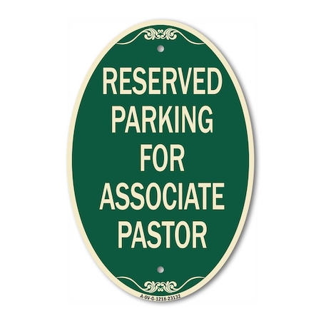 Signmission Reserved Parking for Associate Pastor, 12 Inch X 18 Inch Architectural Oval, Heavy Gauge Aluminum A-OV-G-1218-23132