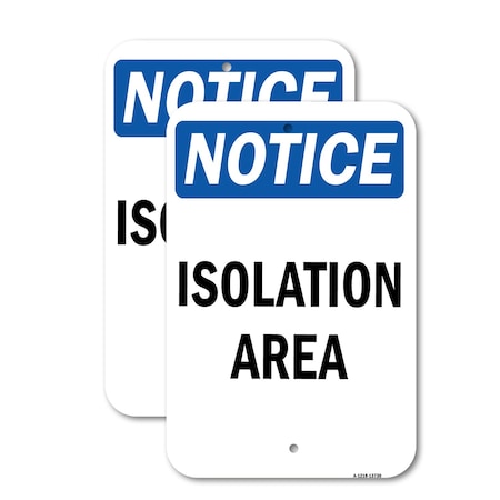 Signmission Isolation Area Sign, 18'' X 24'' 2 Signs, Heavy Gauge Aluminum, 2PK A-1824-2PACK-13730