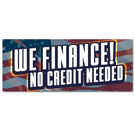 Signmission We Finance No Credit Needed, 48 Inch, Banner B-120-30432