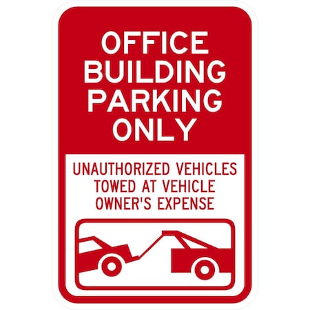Lyle Office Building Parking Only Unauthorized Vehicles, 12x18, Engineer Grade, White G-3248-EG_12x18
