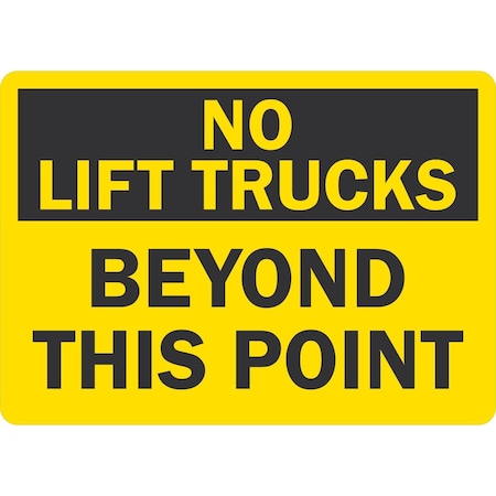 Lyle No Lift Trucks Beyond This Point, 7x5, Engineer Grade, Yellow G-17386-ED_7x5