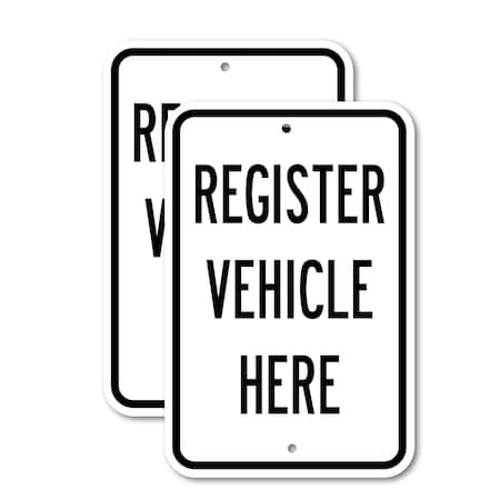 Signmission Register Vehicle Here, 12'' X 18'' 2 Signs, Heavy Gauge Aluminum, 2PK A-1218-2PACK-2907
