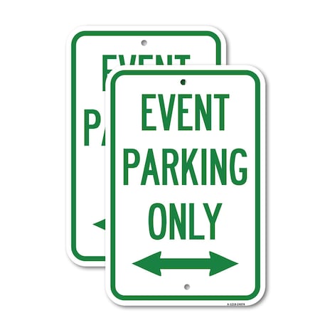 Signmission Event Parking Only With Bidirectional Arrow 2, 12'' X 18'' 2 Signs, Heavy Gauge Aluminum, 2PK A-1218-2PACK-24074