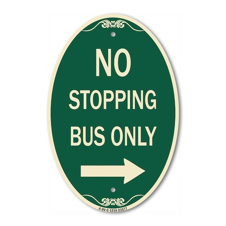 Signmission No Stopping Bus Only with Arrow Right, 12 Inch X 18 Inch Architectural Oval, Heavy Gauge Aluminum A-OV-G-1218-23577